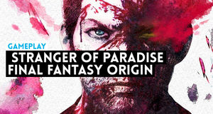 Vídeo Gameplay comentado Stranger of Paradise Final Fantasy Origin
