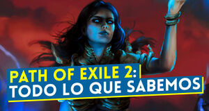 Vídeo Path of Exile 2 Todo lo que sabemos