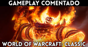 Vídeo Gameplay comentado World of Warcraft: Classic