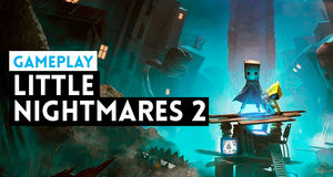 Vídeo Gameplay comentado Little Nightmares 2